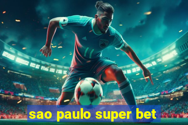 sao paulo super bet